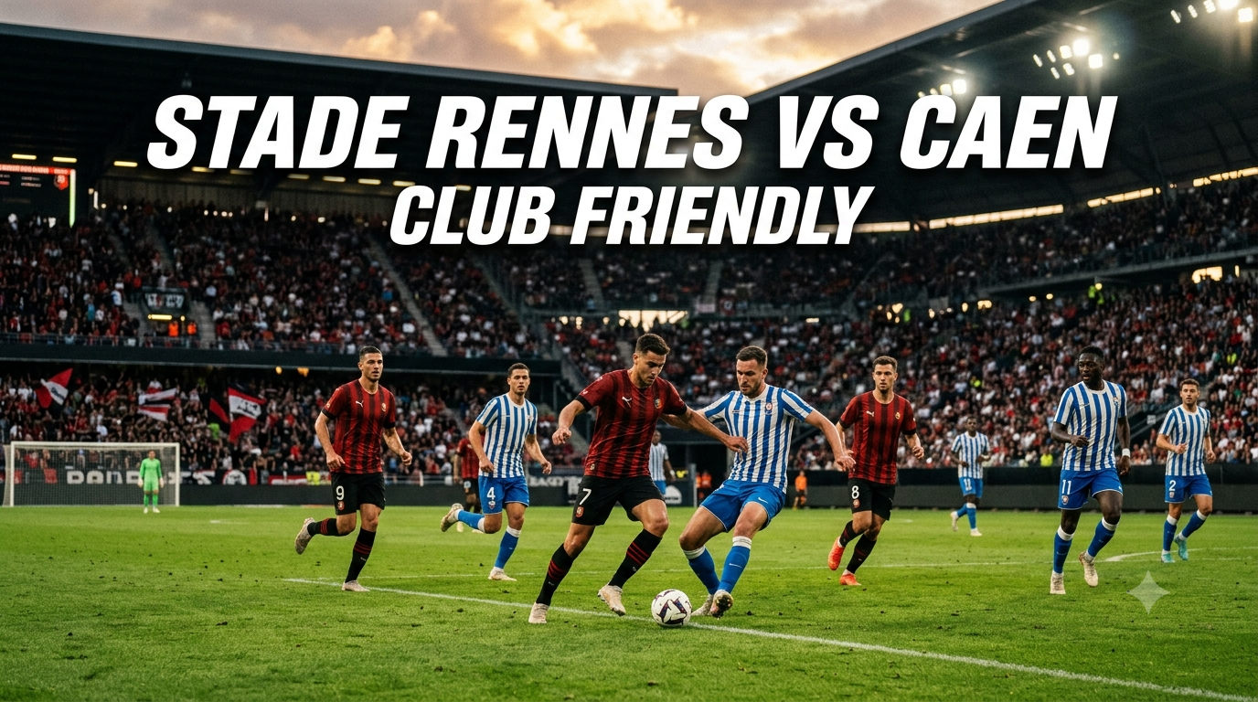 Pertandingan Club Friendly Stade Rennes vs Caen Malam Ini Pukul 19.00 WIB Tersedia Bersama Jalalive